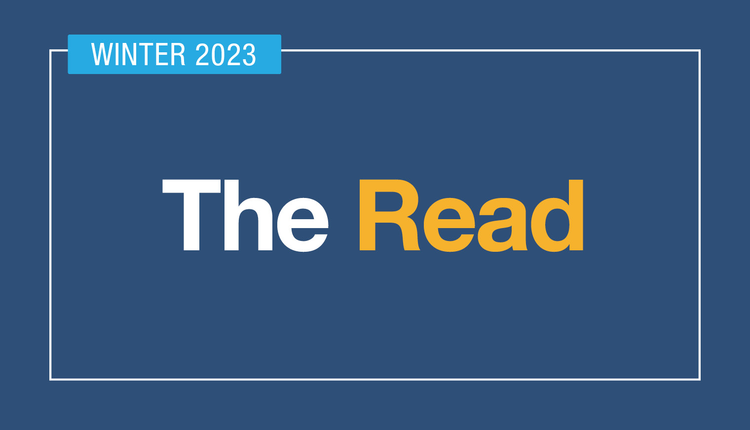 Featured image for “The Read – Winter 2023”