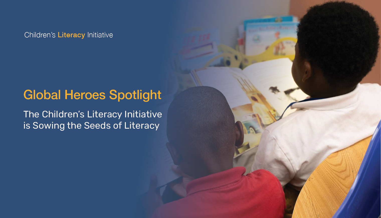 Featured image for “Global Heroes Spotlight – Children’s Literacy Initiative”